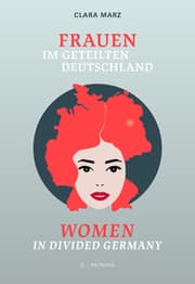 Cover von Frauen im geteilten Deutschland / Women in divided Germany