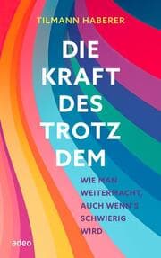 Cover von Die Kraft des Trotzdem