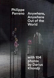 Cover von Philippe Parreno.Anywhere, Anywhere Out of the World.