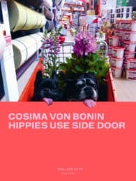 Cover von Cosima von Bonin. Hippies Use Side Door. Das Jahr 2014 hat ein Rad ab