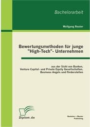 Cover von Bewertungsmethoden für junge 'High-Tech'- Unternehmen aus der Sicht von Banken, Venture Capital- und Private Equity Gesellschaften, Business Angels und Förderstellen
