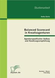 Cover von Balanced Scorecard in Kreativagenturen: Agenturspezifischer Aufbau und Handlungsempfehlung