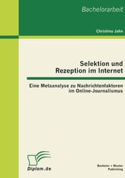 Cover von Selektion und Rezeption im Internet: Eine Metaanalyse zu Nachrichtenfaktoren im Online-Journalismus