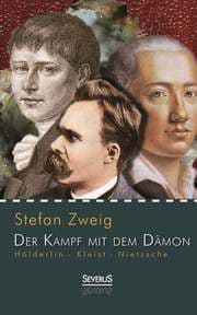 Cover von Hölderlin - Kleist - Nietzsche: Der Kampf mit dem Dämon