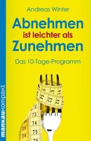 Cover von Abnehmen ist leichter als Zunehmen. Das 10-Tage-Programm