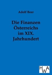 Cover von Die Finanzen Österreichs im XIX. Jahrhundert