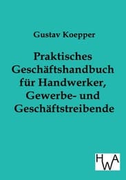 Cover von Praktisches Geschäftshandbuch für Handwerker, Gewerbe- und Geschäftstreibende
