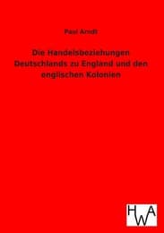 Cover von Die Handelsbeziehungen Deutschlands zu England und den englischen Kolonien