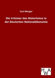 Cover von Die Irrtümer des Historismus in der Deutschen Nationalökonomie