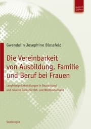 Cover von Die Vereinbarkeit von Ausbildung, Familie und Beruf bei Frauen
