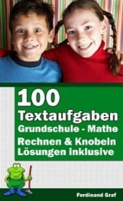 Cover von Mathe Grundschule - 100 Textaufgaben