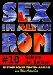 Cover von Sex im alten Rom 10 - Galeere der Geilheit