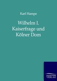 Cover von Wilhelm I. Kaiserfrage und Kölner Dom