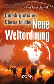 Cover von Durch globales Chaos in die Neue Weltordnung