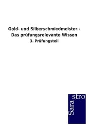 Cover von Gold- und Silberschmiedmeister - Das prüfungsrelevante Wissen