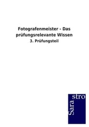 Cover von Fotografenmeister - Das prüfungsrelevante Wissen