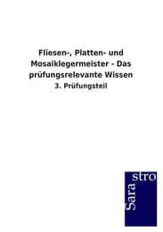 Cover von Fliesen-, Platten- und Mosaiklegermeister - Das prüfungsrelevante Wissen