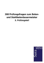 Cover von 300 Prüfungsfragen zum Beton- und Stahlbetonbauermeister