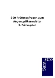 Cover von 300 Prüfungsfragen zum Augenoptikermeister