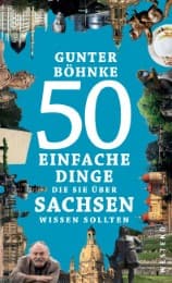 Cover von 50 einfache Dinge, die Sie über Sachsen wissen sollten