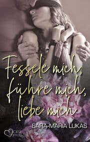 Cover von Fessele mich, führe mich, liebe mich