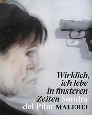 Cover von Wirklich, ich lebe in finsteren Zeiten - Sandra del Pilar. Malerei
