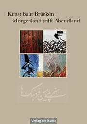 Cover von Kunst baut Brücken - Morgenland trifft Abendland