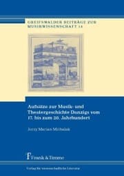 Cover von Aufsätze zur Musik- und Theatergeschichte Danzigs vom 17. bis zum 20. Jahrhundert
