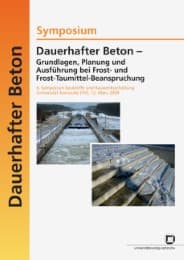 Cover von Dauerhafter Beton - Grundlagen, Planung und Ausführung bei Frost- und Frosttaumittel-Beanspruchung.6.Symposium Baustoffe und Bauwerkserhaltung Universität Karlsruhe (TH) ; Karlsruhe, 12.März 2009