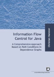 Cover von Information flow control for java : a comprehensive approach based on path conditions in dependence Graphs