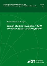 Cover von Design studies towards a 4 MW 170 GHz coaxial-cavity gyrotron