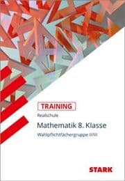 Cover von STARK Mathematik II/III 8. Klasse - Training Realschule - Grundwissen, Aufgaben und Lösungen