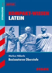 Cover von STARK Kompakt-Wissen - Latein Basisautoren Oberstufe