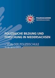 Cover von POLIZEILICHE BILDUNG UND FORSCHUNG IN NIEDERSACHSEN - VON DER POLIZEISCHULE ZUR POLIZEIAKADEMIE