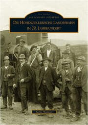 Cover von Die Hohenzollerische Landesbahn im 20. Jahrhundert