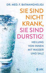 Cover von Sie sind nicht krank, Sie sind durstig!