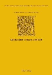 Cover von Studien zur Geschichte, Kunst und Kultur der Zisterzienser / Spiritualität in Raum und Bild