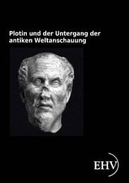 Cover von Plotin und der Untergang der antiken Weltanschauung