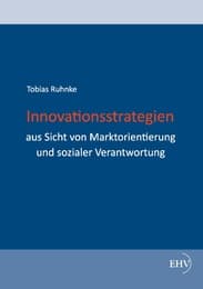 Cover von Innovationsstrategien aus Sicht von Marktorientierung und sozialer Verantwortung