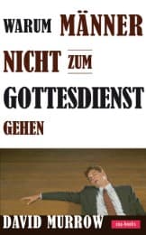 Cover von Warum Männer nicht zum Gottesdienst gehen