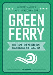 Cover von Green Ferry - Das Ticket ins konsequent nachhaltige Wirtschaften