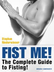Cover von Fist Me! The Complete Guide to Fisting