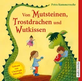 Cover von Von Mutsteinen, Trostdrachen und Wutkissen