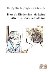 Cover von Hast du Kinder, hast du keine im Alter bist du doch alleine