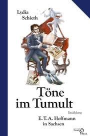 Cover von Töne im Tumult - E. T. A. Hoffmann in Sachsen