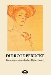 Cover von Die rote Perücke: Prosa expressionistischer Dichterinnen
