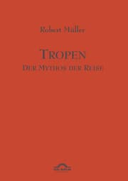 Cover von Tropen. Mythos einer Reise