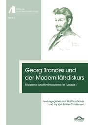 Cover von Georg Brandes und der Modernitätsdiskurs: Moderne und Antimoderne in Europa I