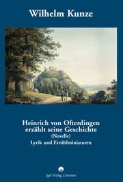 Cover von Wilhelm Kunze: Heinrich von Ofterdingen erzählt seine Geschichte