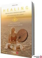 Cover von Healing - Aktiviere deine Selbstheilungskräfte und transformiere dein Leben! Innere Heilung durch Schamanismus und Medialität